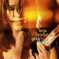 Erja Lyytinen : Grip of the Blues